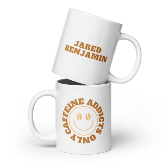"Caffeine Addicts Only" White glossy mug